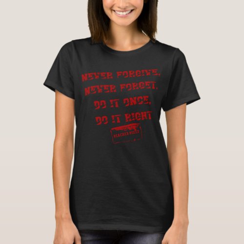 For Men Women Reacher Quotes _ Never Forgive Neve T_Shirt