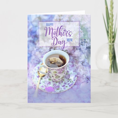 for Mom Cup of Tea and Purple Flowers Mothers Day Holiday Card