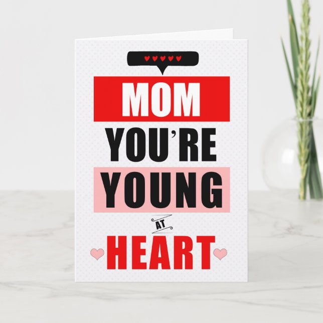 for Mom Funny Young at Heart Humorous Birthday Card (Front)
