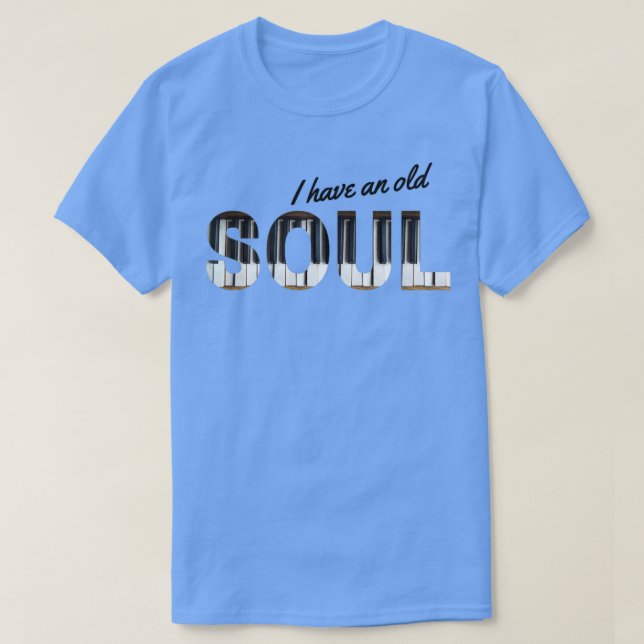 For musicians with an old soul  T-Shirt (Design Front)
