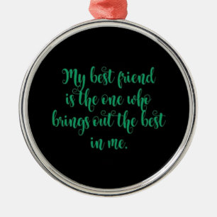 FOR MY ***BEST FRIEND*** METAL ORNAMENT