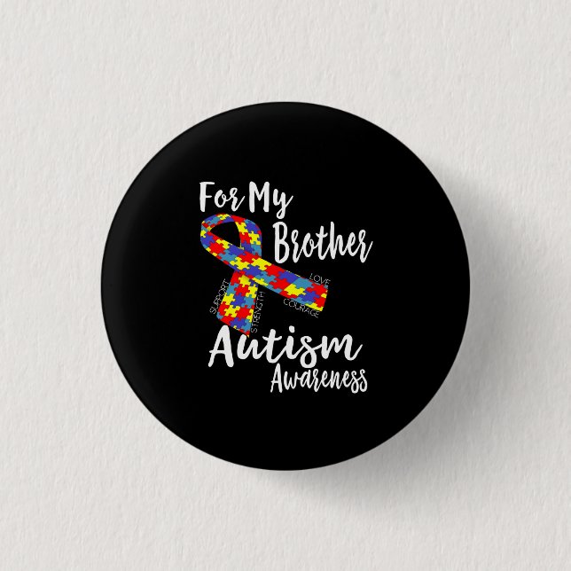 For My Brother - Autism Awareness - Awareness Day Button (Front)