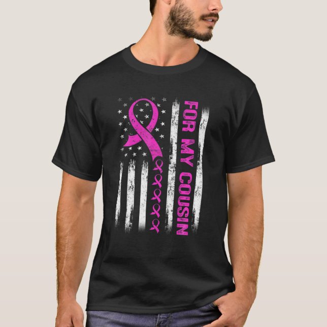 For My Cousin Breast Cancer Awareness Flag Pink Ri T-Shirt (Front)