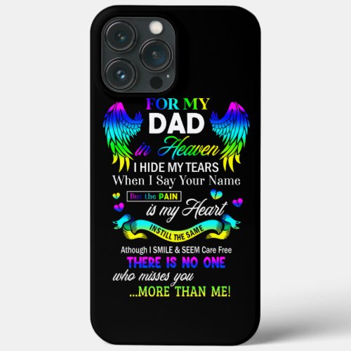 For My Dad In Heaven I Hide My Tears Fathers Day iPhone 13 Pro Max Case