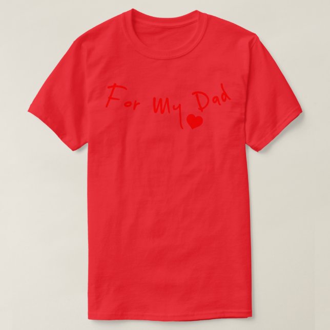 For My Dad T-Shirt (Design Front)