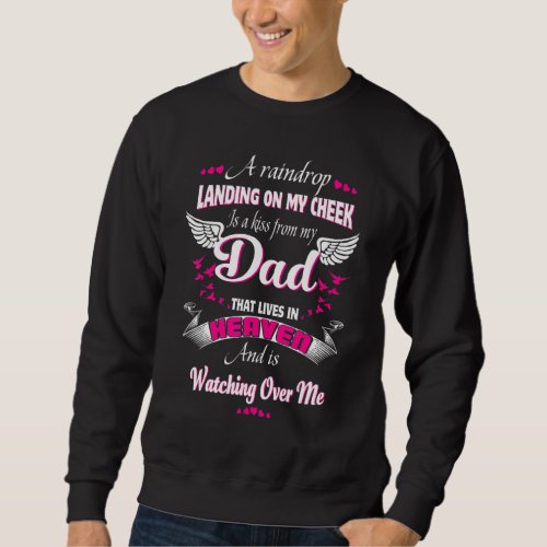 For My Dad Who Lives In Heaven And Takes Care Of M Sweatshirt