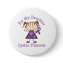 For My Daughter Cystic Fibrosis Awareness Button
