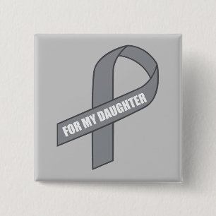 For My Daughter (Gray / Silver Awareness Ribbon) Button