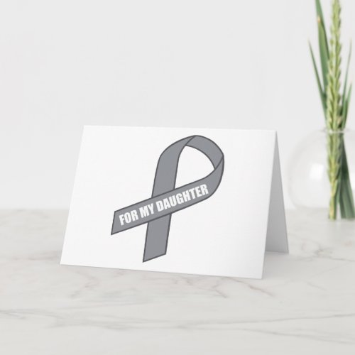 For My Daughter Gray  Silver Awareness Ribbon Card