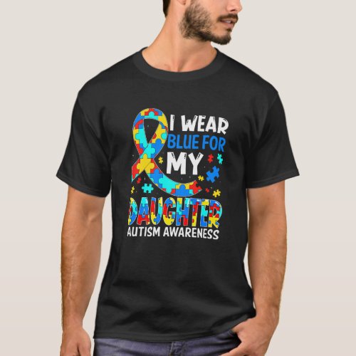 For My Daughter I Wear Awesome Blue Autism Awarene T-Shirt