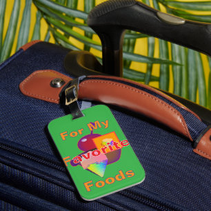 For My Favorite Foods Green Luggage Tag