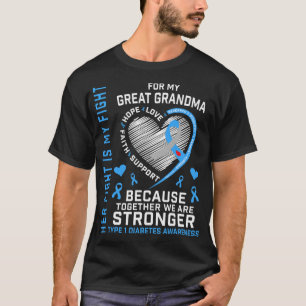 For My Great GRandma Type 1 Diabetes T1D Awareness T-Shirt