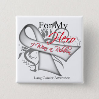 For My Hero I Wear a Ribbon Lung Cancer Button