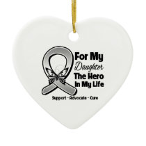 For My Hero My Daughter - Brain Cancer Ceramic Ornament