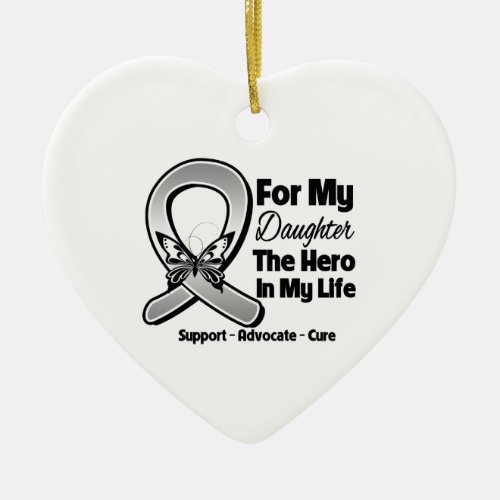 For My Hero My Daughter _ Brain Cancer Ceramic Ornament