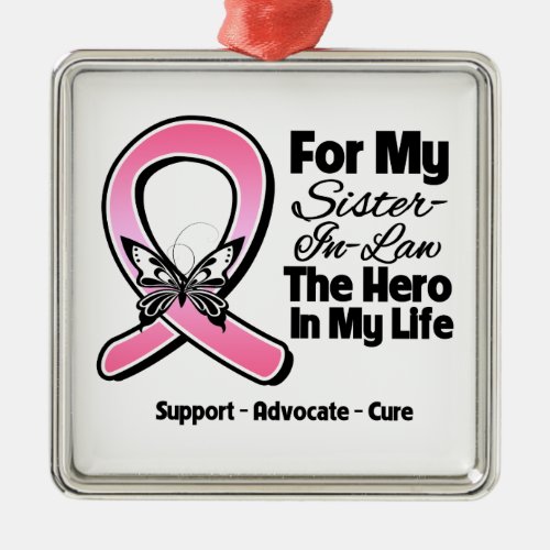 For My Hero My Sister_in_Law Breast Cancer Metal Ornament
