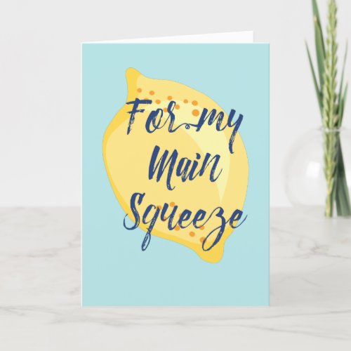 For My Main Squeeze Lemon Anniversary Card