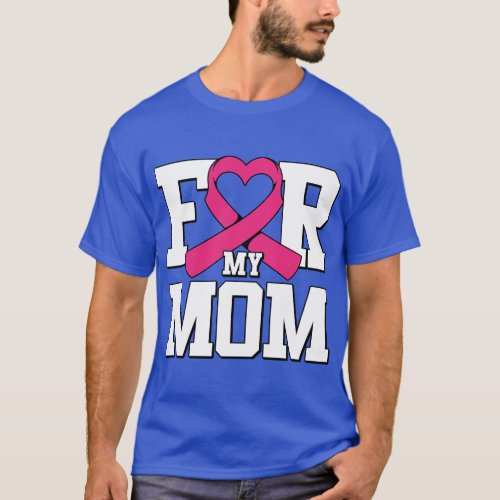 For My Mom Breast Cancer Awareness Pink Ribbon Mam T_Shirt
