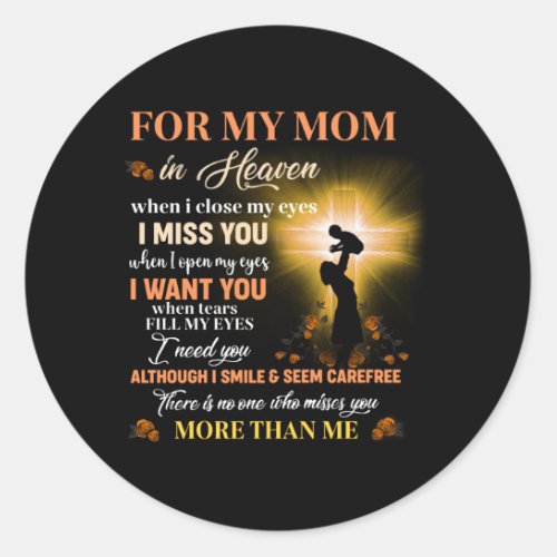 For My Mom In Heaven Memorial Day Gift For Son Classic Round Sticker