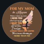 For My Mom In Heaven When I Close My Eyes I Miss Classic Round Sticker<br><div class="desc">For My Mom In Heaven When I Close My Eyes I Miss You Gift. Perfect gift for your dad,  mom,  papa,  men,  women,  friend and family members on Thanksgiving Day,  Christmas Day,  Mothers Day,  Fathers Day,  4th of July,  1776 Independent day,  Veterans Day,  Halloween Day,  Patrick's Day</div>