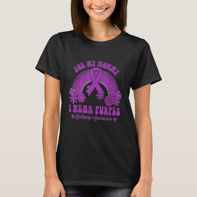 For My Mommy I Wear Purple Epilepsy Awareness Rain T-Shirt (Front)