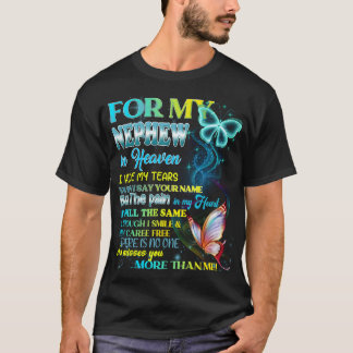 For My Nephew In Heaven I Hide My Tears T-Shirt