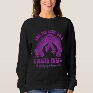 For My Step Dad I Wear Purple Epilepsy Awareness R Sweatshirt