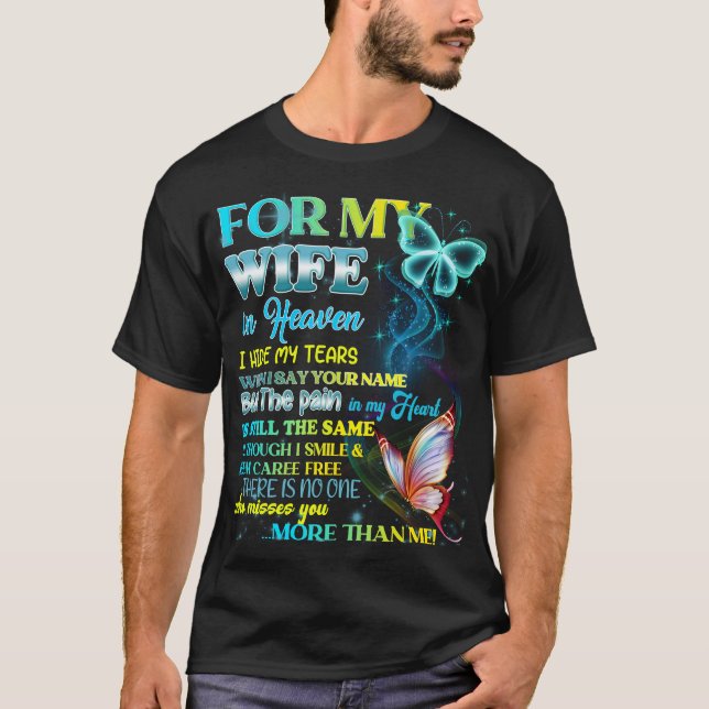For My Wife In Heaven I Hide My Tears T-Shirt (Front)