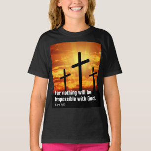 For nothing will be impossible with God. T-Shirt