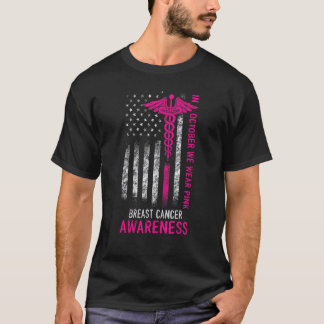 For Nurses In October We Wear Pink US Flag Nurses  T-Shirt