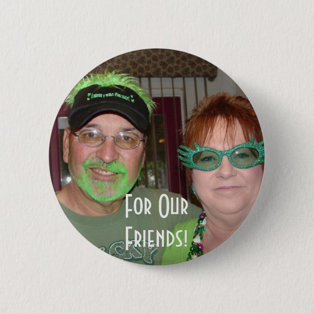 For Our Friends! Pinback Button (Front)
