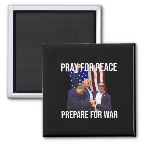 For Peace Bullet Proof Donald Trump 2024 Fight Fig Magnet