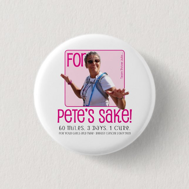 For Petes sake Pinback Button (Front)