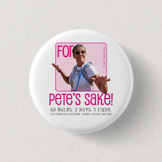 For Petes sake Pinback Button