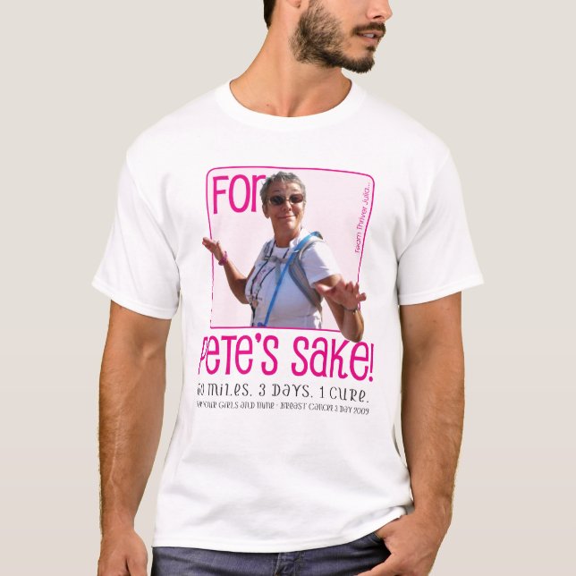 For Petes sake T-Shirt (Front)