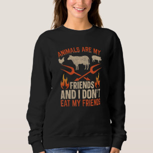 For Plant Powered vegan people animals are my frie Sweatshirt