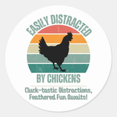 For Poultry Farmer Easily Distracted By Chickens Classic Round Sticker