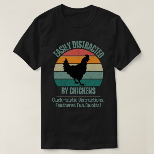 For Poultry Farmer Easily Distracted By Chickens T_Shirt