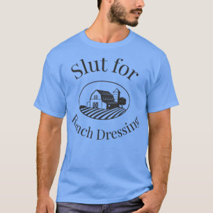 for Ranch Dressing T-Shirt