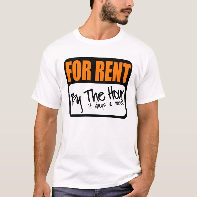 for rent by the hour T-Shirt (Front)