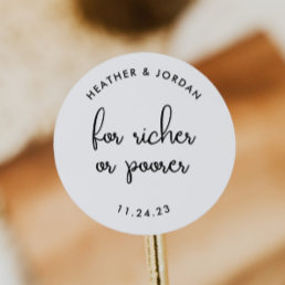 For Richer Or Poorer Wedding Lottery Favor Classic Round Sticker