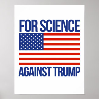 For Science Against Trump - - Pro-Science - Poster