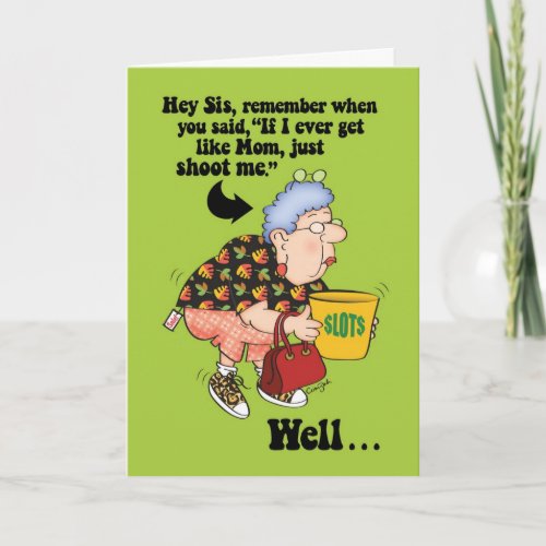 For Sis Funny Shoot Me Birthday Card