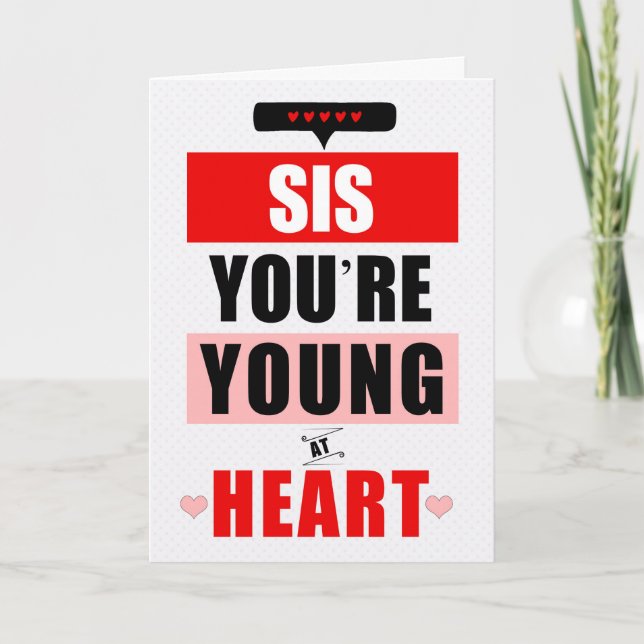 for Sister Funny Young at Heart Humorous Birthday Card (Front)
