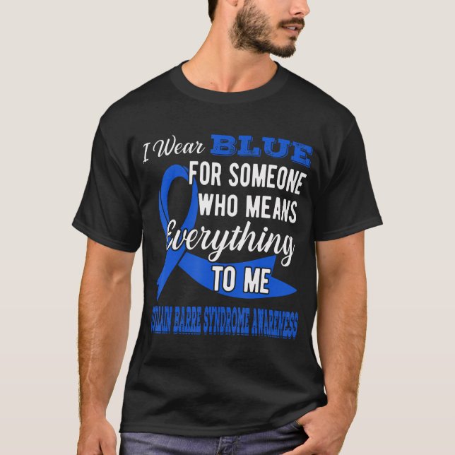 For Someone Who Means To Me Guillain Barre Syndrom T-Shirt (Front)