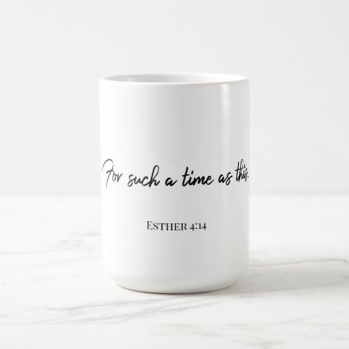 For Such a Time As This Inspirational Coffee Mug