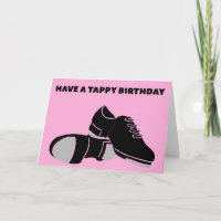 For Tap Dancers Have a Tappy Birthday