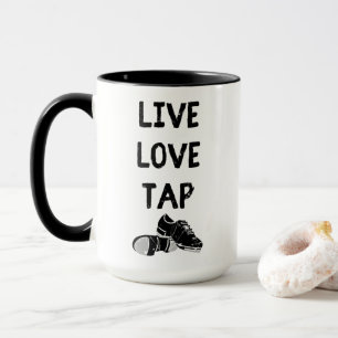 For Tap Dancers Live Love Tap Graphic Mug