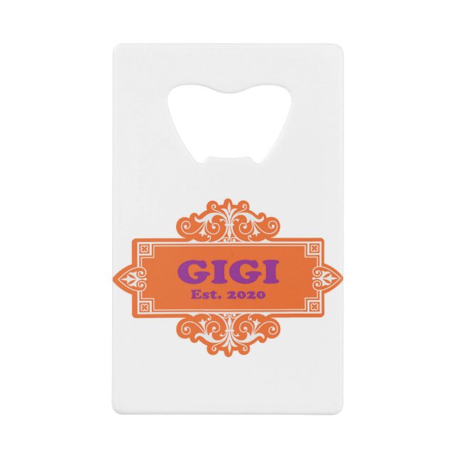 For That Special “GiGi 2020” Credit Card Bottle Opener (Front)