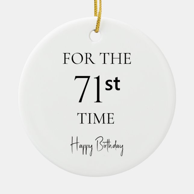 For The 71st Time Happy Birthday Ceramic Ornament (Front)